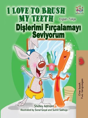 cover image of I Love to Brush My Teeth (English Turkish Bilingual Book)